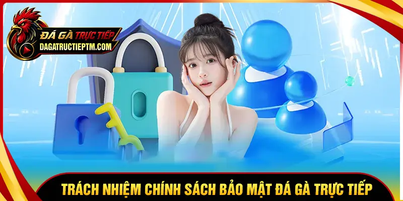 Trách nhiệm trong việc thực hiện chính sách bảo mật